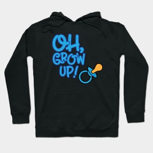 Oh, Grow Up Hoodie